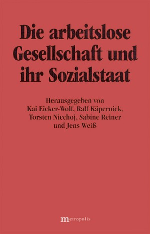 Die arbeitslose Gesellschaft und ihr Sozialstaat