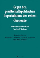 Gegen den gesellschaftspolitischen Imperialismus der reinen Ökonomie