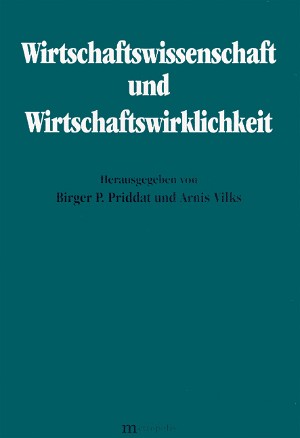 Wirtschaftswissenschaft und Wirtschaftswirklichkeit