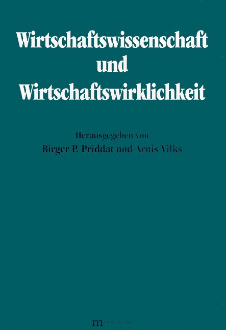 Wirtschaftswissenschaft und Wirtschaftswirklichkeit