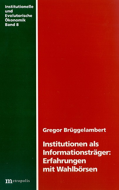Entscheidungsverhalten und Institutionen als Informationsträger: Erfahrungen mit Wahlbörsen
