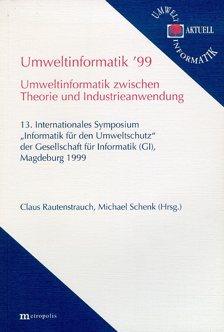 Umweltinformatik 99 – Umweltinformatik zwischen Theorie und Industrieanwendung