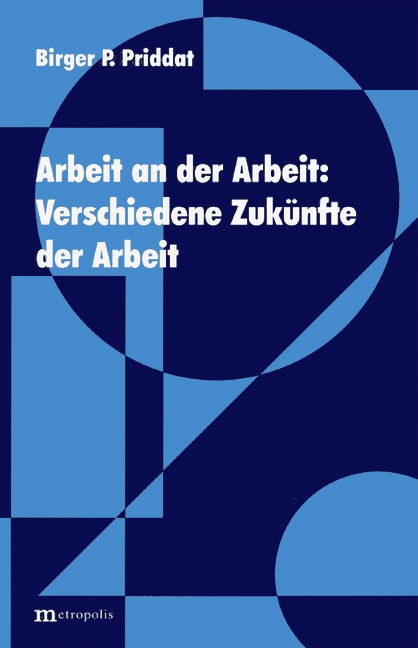 Arbeit an der Arbeit: Verschiedene Zukünfte der Arbeit