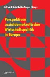 Perspektiven sozialdemokratischer Wirtschaftspolitik in Europa