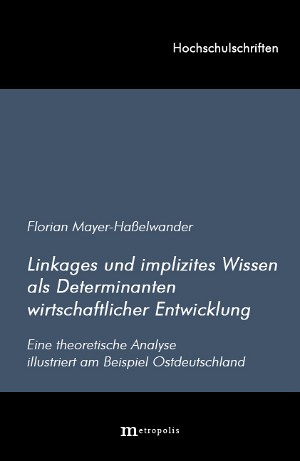 Linkages und implizites Wissen als Determinanten wirtschaftlicher Entwicklung