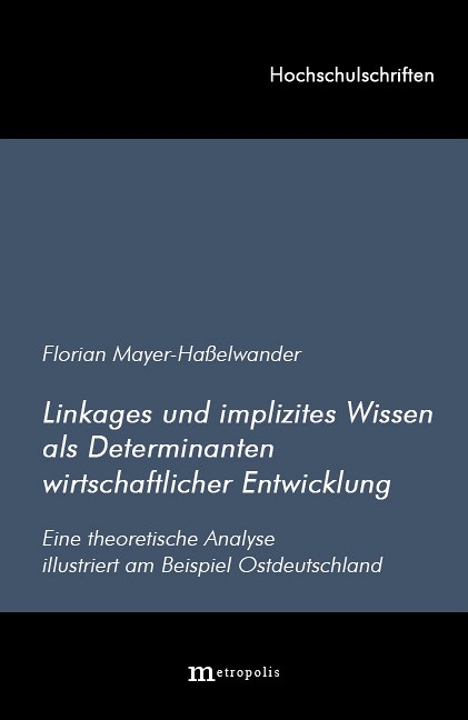 Linkages und implizites Wissen als Determinanten wirtschaftlicher Entwicklung