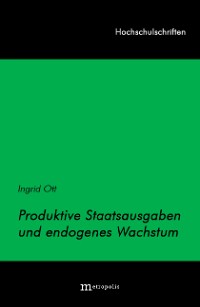 Produktive Staatsausgaben und endogenes Wachstum