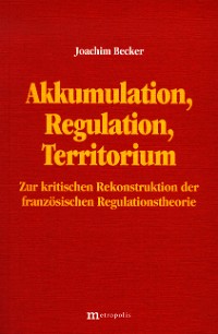 Akkumulation, Regulation, Territorium