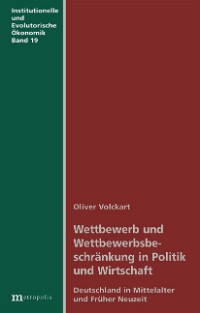 Wettbewerb und Wettbewerbsbeschränkung in Politik und Wirtschaft