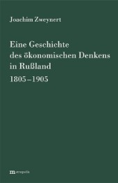 Eine Geschichte des ökonomischen Denkens in Rußland 1805-1905