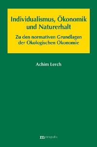 Individualismus, Ökonomik und Naturerhalt
