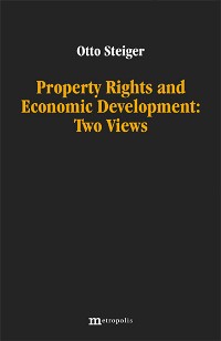 Property Rights and Economic Development: Two Views
