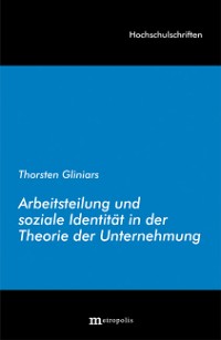 Arbeitsteilung und soziale Identität in der Theorie der Unternehmung