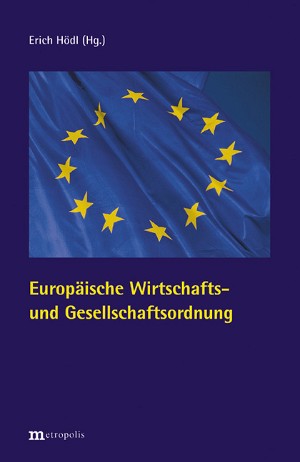 Warum braucht Europa eine eigenständige Wirtschaftsverfassung?