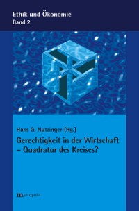 Gerechtigkeit in der Wirtschaft – Quadratur des Kreises ?