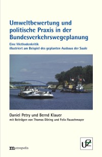 Umweltbewertung und politische Praxis in der Bundesverkehrswegeplanung