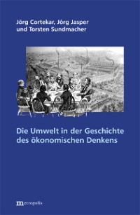 Die Umwelt in der Geschichte des ökonomischen Denkens