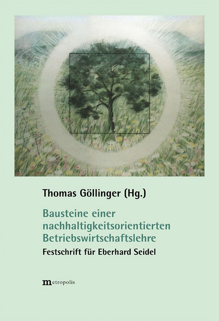 Bausteine einer nachhaltigkeitsorientierten Betriebswirtschaftslehre