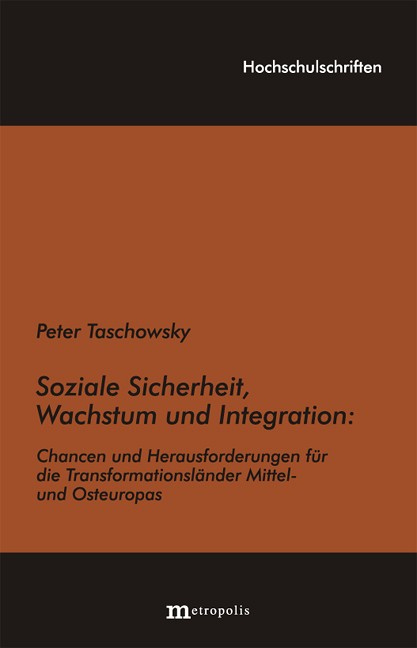 Soziale Sicherheit, Wachstum und Integration:  Chancen und Herausforderungen für die Transformationsländer Mittel- und Osteuropas