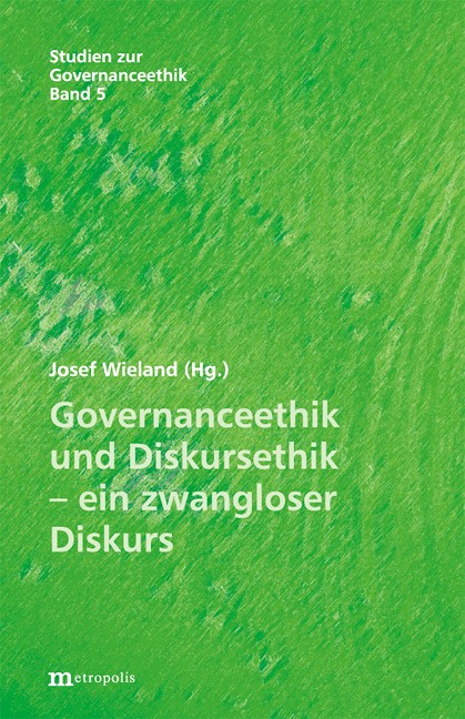 Governanceethik und Diskursethik – ein zwangloser Diskurs