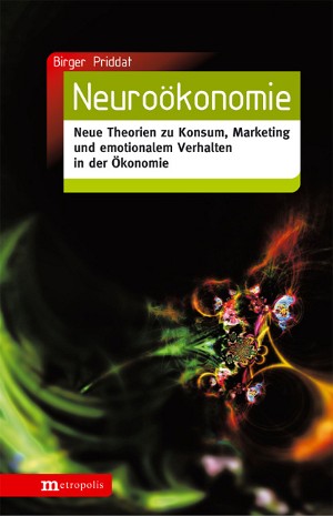 Neuroökonomie - wie unser Gehirn unsere Kaufentscheidungen bestimmt