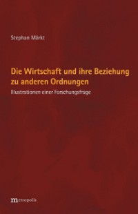 Die Wirtschaft und ihre Beziehung zu anderen Ordnungen
