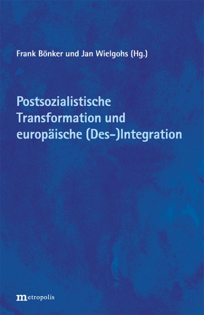 Postsozialistische Transformation und europäische (Des-)Integration: Bilanz und Perspektiven