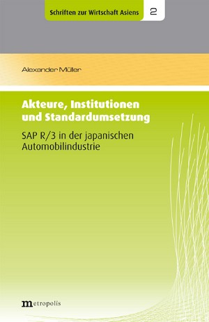 Akteure, Institutionen und Standardumsetzung – SAP R/3 in der japanischen Automobilindustrie