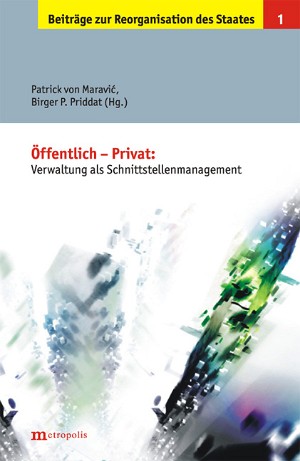 Öffentlich – Privat: Verwaltung als Schnittstellenmanagement