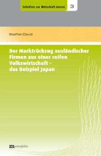 Der Marktrückzug ausländischer Firmen aus einer reifen Volkswirtschaft – das Beispiel Japans