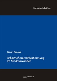 Arbeitnehmermitbestimmung im Strukturwandel