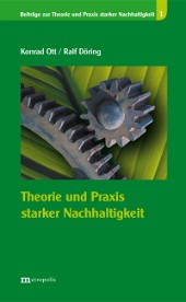 Theorie und Praxis starker Nachhaltigkeit