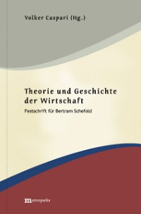 Theorie und Geschichte der Wirtschaft