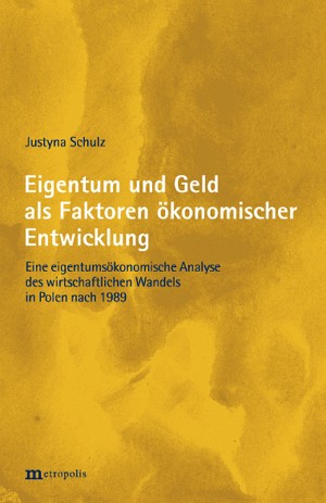 Eigentum und Geld als Faktoren ökonomischer Entwicklung