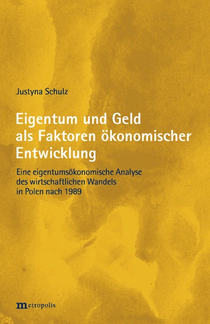 Eigentum und Geld als Faktoren ökonomischer Entwicklung