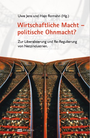 Die ökonomische Theorie als Mittel zur Durchsetzung politischer Interessen - Das Beispiel der Elektrizitätswirtschaft