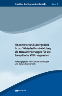 Finanzkrise und Divergenzen in der Wirtschaftsentwicklung als Herausforderung für die Europäische Währungsunion