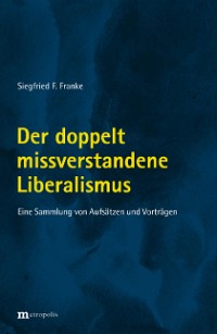 Der doppelt missverstandene Liberalismus