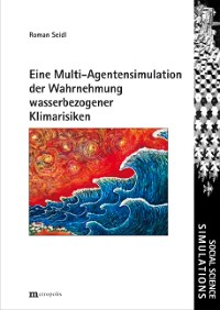 Eine Multi-Agentensimulation der Wahrnehmung wasserbezogener Klimarisiken