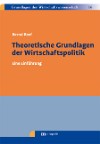 Theoretische Grundlagen der Wirtschaftspolitik