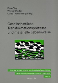 Gesellschaftliche Transformationsprozesse und materielle Lebensweise