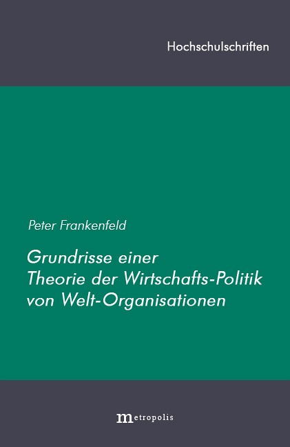Grundrisse einer Theorie der Wirtschaftspolitik von Welt-Organisationen