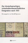 Die deutschsprachige wirtschaftswissenschaftliche Emigration nach 1933