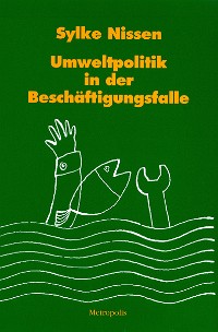 Umweltpolitik in der Beschäftigungsfalle